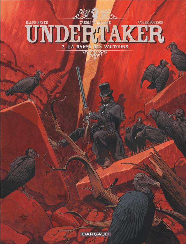 UNDERTAKER TOME 2 : LA DANSE DES VAUTOURS - DORISON XAVIER - Dargaud