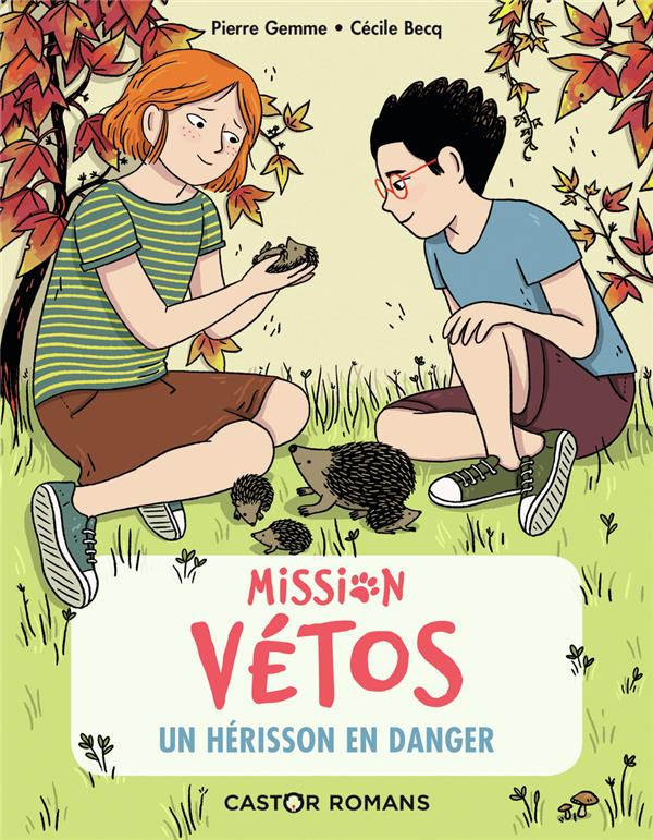MISSION VETOS TOME 7 : UN HERISSON EN DANGER - GEMME/BECQ - FLAMMARION