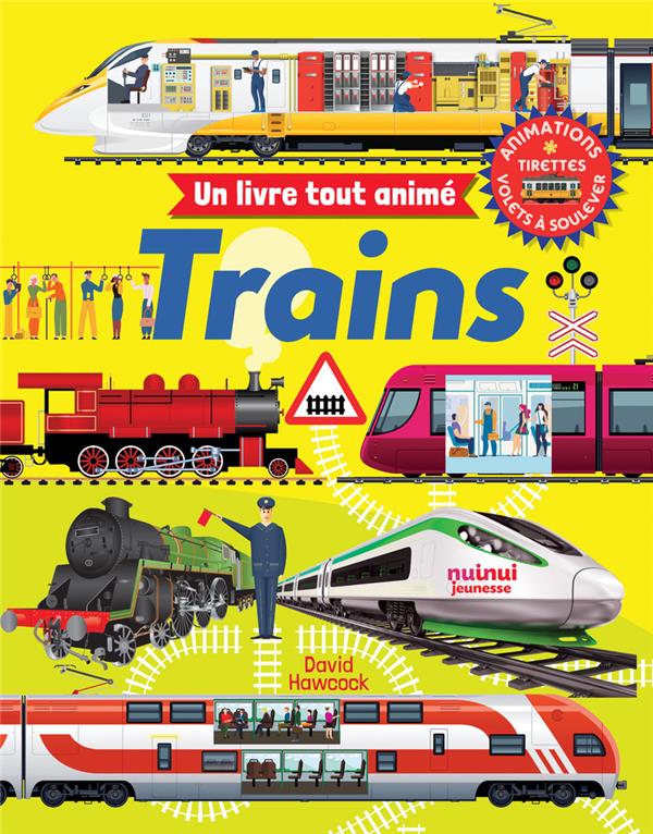 UN LIVRE TOUT ANIME - TRAINS - HAWCOCK DAVID - NUINUI JEUNESSE