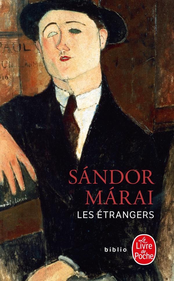 LES ETRANGERS - MARAI  SANDOR - Le Livre de poche