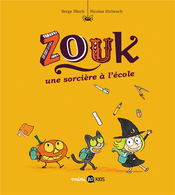 ZOUK, TOME 03 - UNE SORCIERE A L'ECOLE - BLOCH SERGE - BD Kids