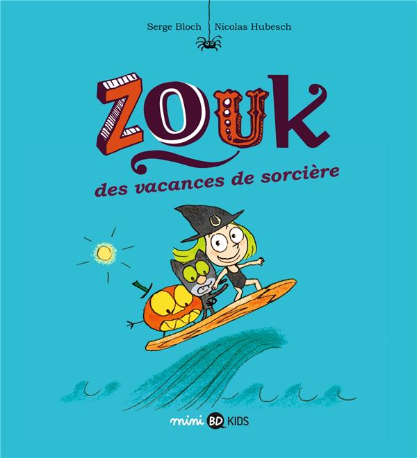 ZOUK, TOME 04 - DES VACANCES DE SORCIERE - BLOCH SERGE - BD Kids