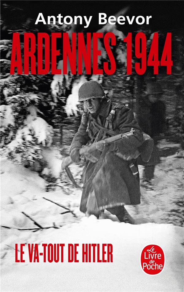 ARDENNES 1944, LE VA-TOUT D'HITLER - BEEVOR ANTONY - Le Livre de poche