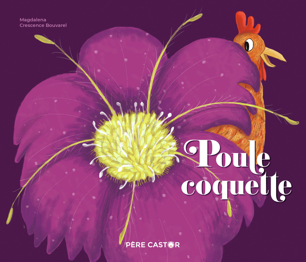 Poule coquette - Bouvarel Crescence, Magdalena  - PERE CASTOR