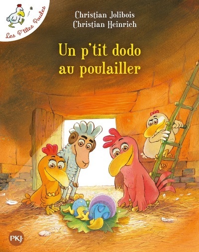 Les P'tites Poules - Tome 19 Un p'tit dodo au poulailler - Jolibois Christian, Heinrich Christian - POCKET JEUNESSE