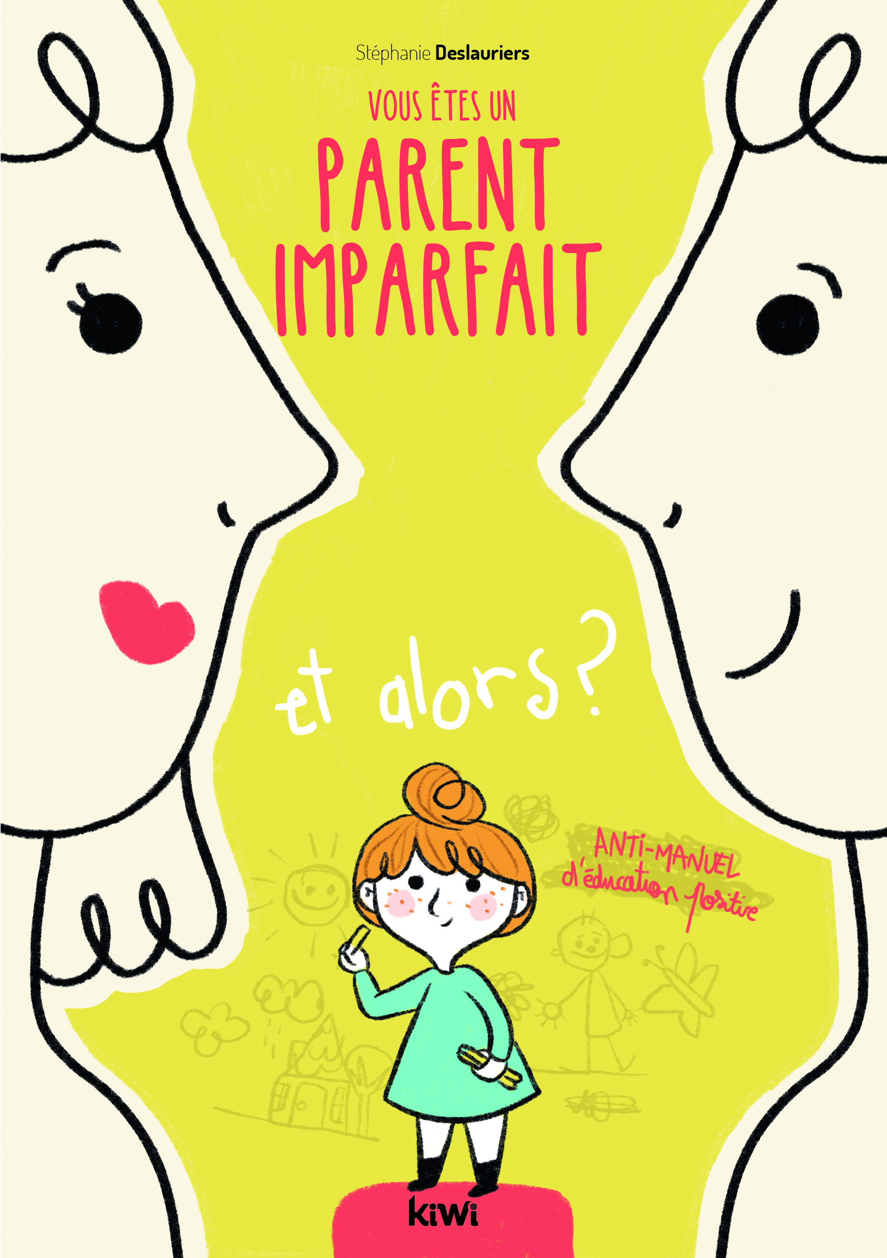 Vous êtes un parent imparfait et alors ? - Deslauriers Stéphanie - KIWI