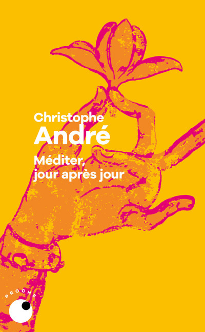 Méditer, jour après jour - André Christophe - COLL PROCHE