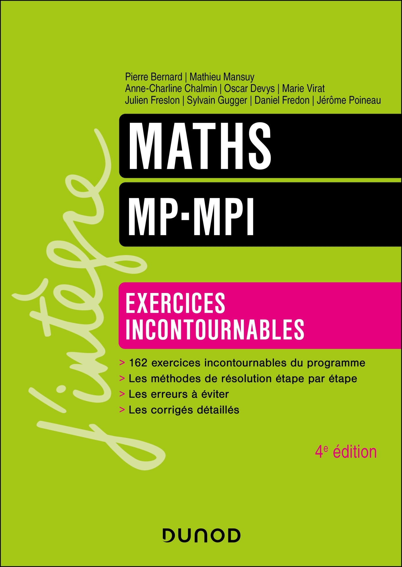Maths - Exercices incontournables - MP-MPI - 4e éd. - Bernard Pierre, Mansuy Mathieu, Chalmin Anne-Charline, Devys Oscar, Virat Marie, Freslon Julien, Gugger Sylvain, Poineau Jérôme, Fredon Daniel - DUNOD