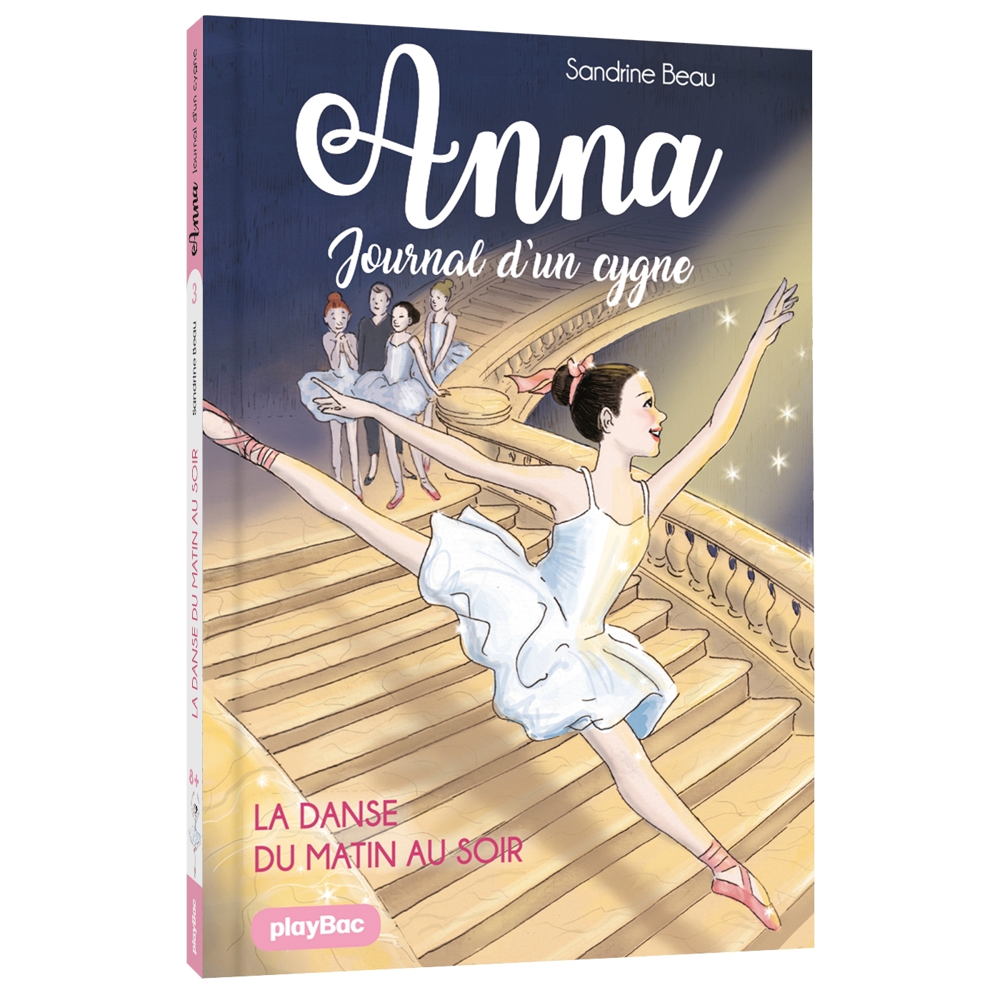 Anna, journal d'un cygne - La danse du matin au soir - Tome 3 - Beau Sandrine, Baur Cati - PLAY BAC