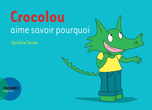 Crocolou aime savoir pourquoi - Texier Ophélie - ACTES SUD