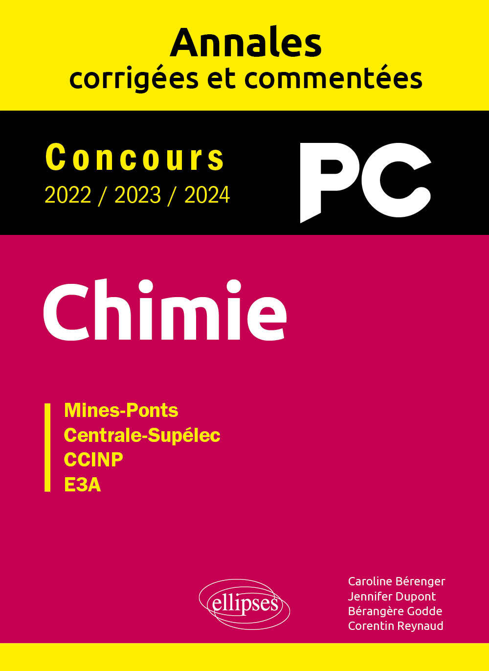 Chimie PC -  Annales corrigées et commentées 2022-2023-2024 - Bérenger Caroline, Dupont Jennifer, Godde Bérangère, Reynaud Corentin - ELLIPSES