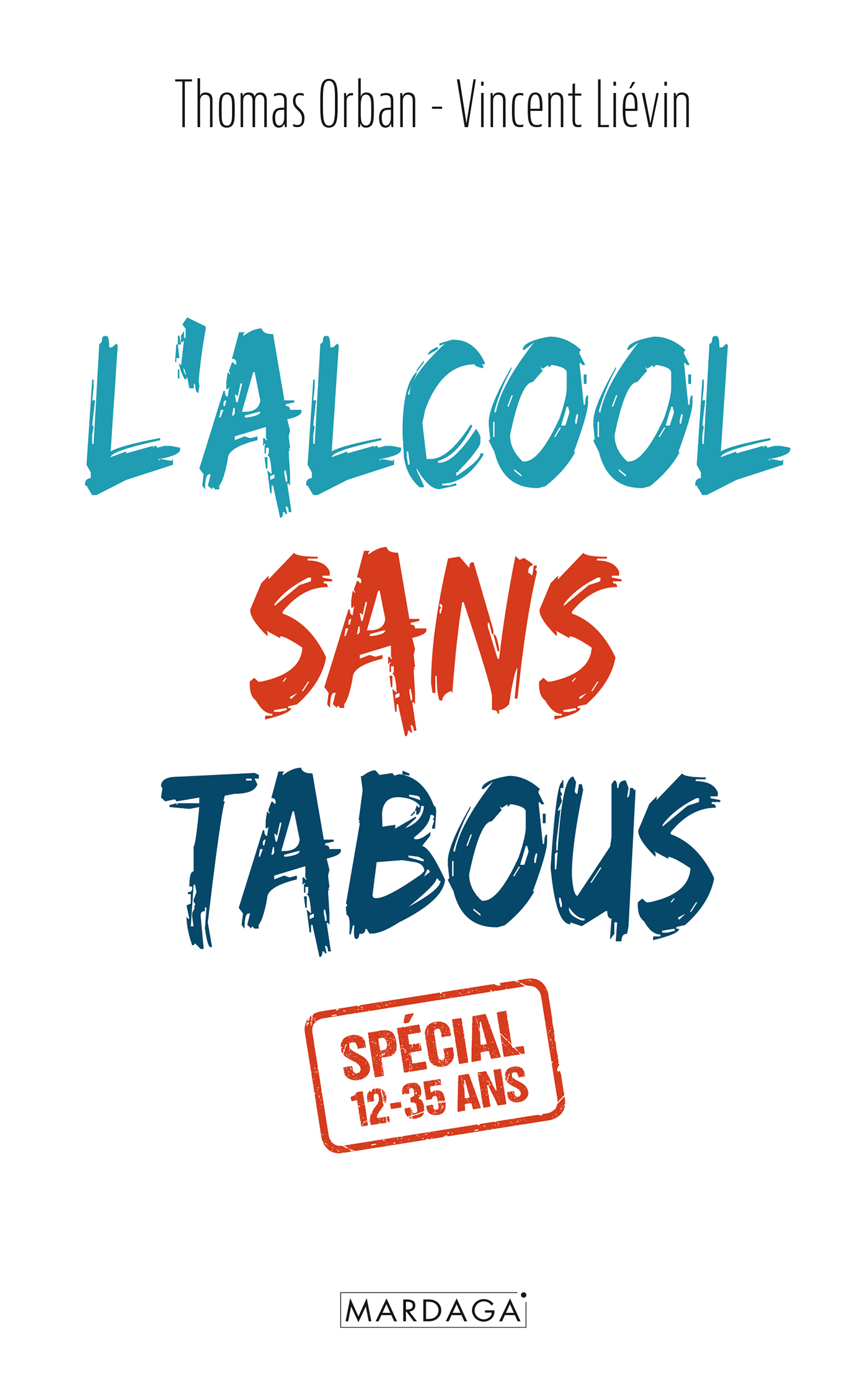L'alcool sans tabous - Thomas Orban, Vincent Liévin - MARDAGA PIERRE