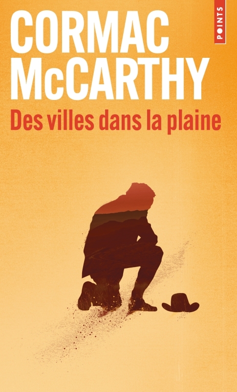 Des villes dans la plaine - Cormac McCarthy, François Hirsch, Patricia Schaeffer - POINTS