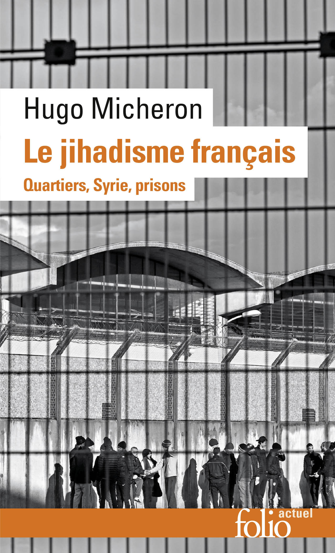 Le jihadisme français - Hugo Micheron, Gilles Kepel - FOLIO