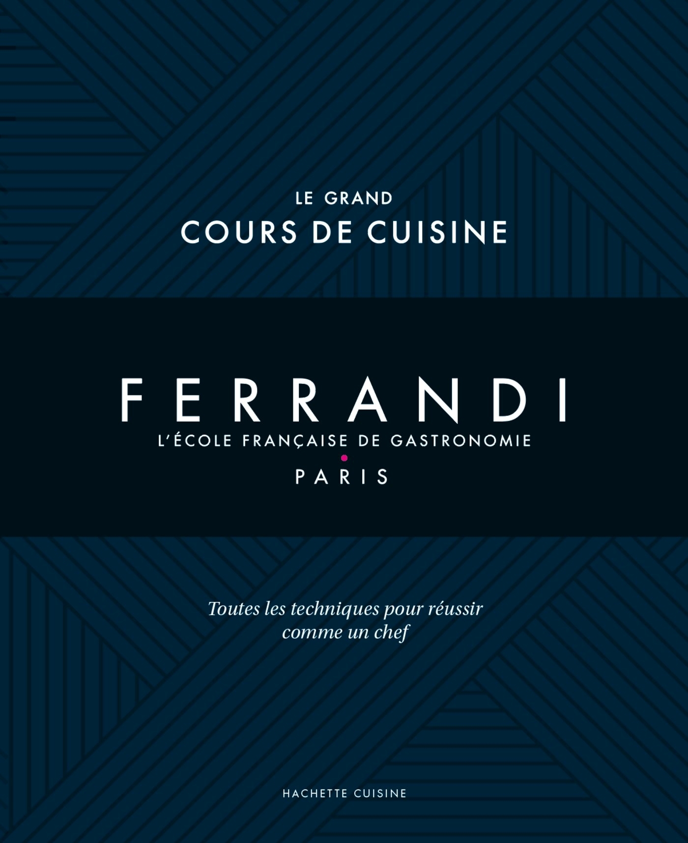 Le grand cours de cuisine Ferrandi NED -   - HACHETTE PRAT