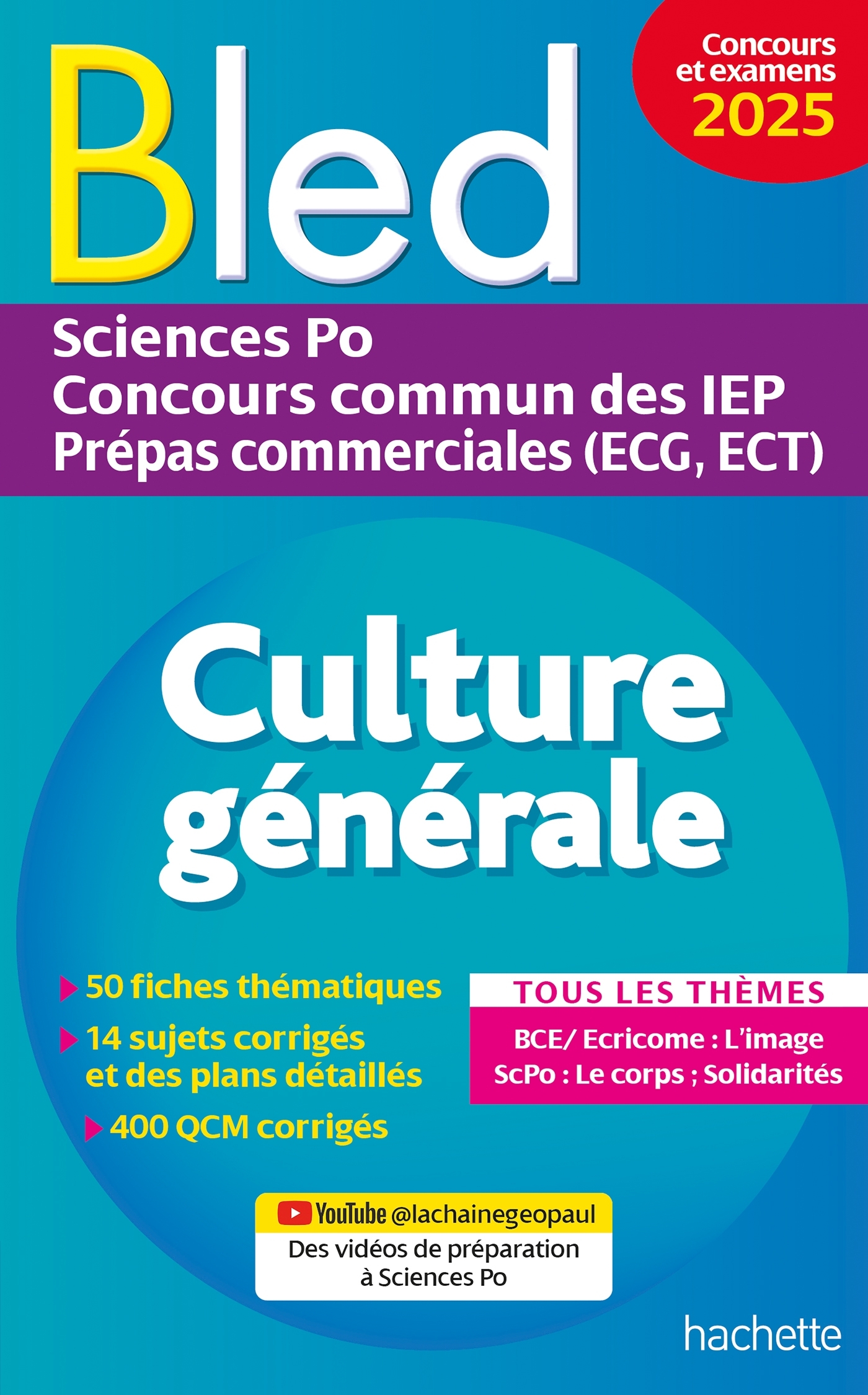 Bled - Culture générale 2025 - Sciences Po, concours commun des IEP, prépas ECG ECT - Philippe Solal, Vincent Adoumié, Alain Vignal, Vincent Bénézech, Paul Fermon - HACHETTE EDUC