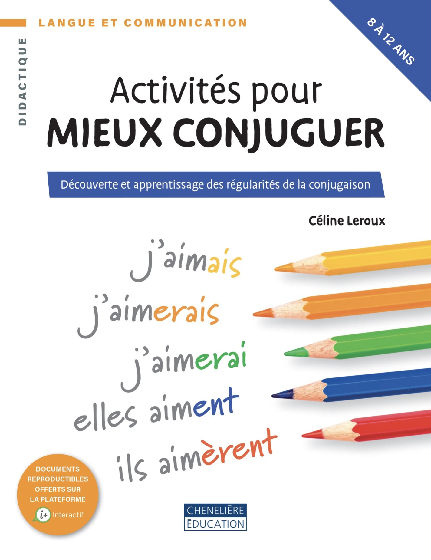 ACTIVITÉS POUR MIEUX CONJUGUER -  Céline Leroux - CHENELIERE