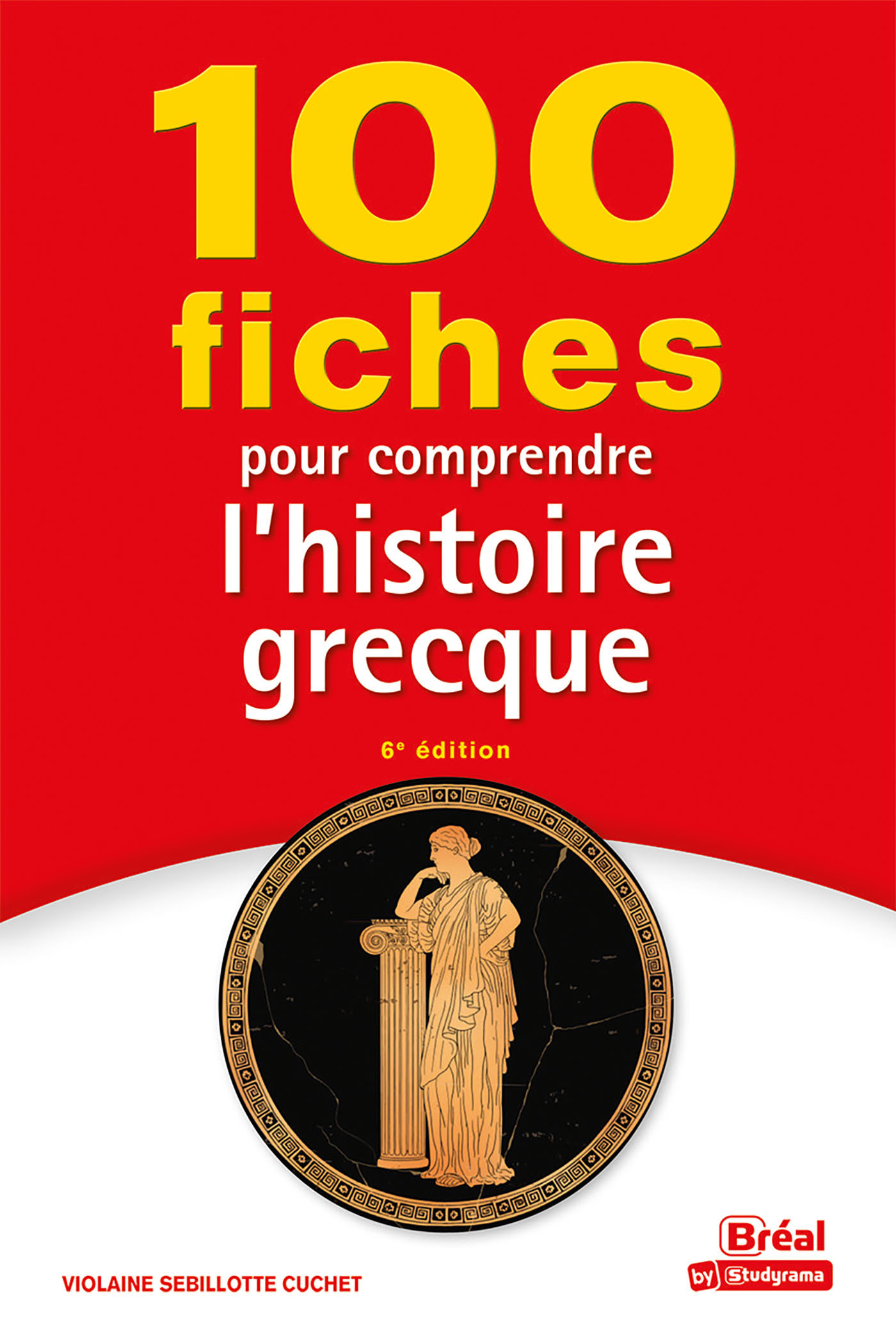 100 fiches pour comprendre l'histoire grecque - Violaine Sebillotte Cuchet - BREAL