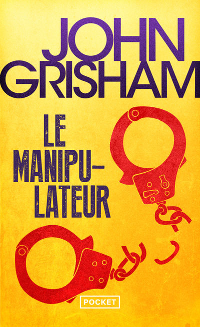 Le manipulateur - John Grisham, Johan-Frédérik Hel-Guedj - POCKET