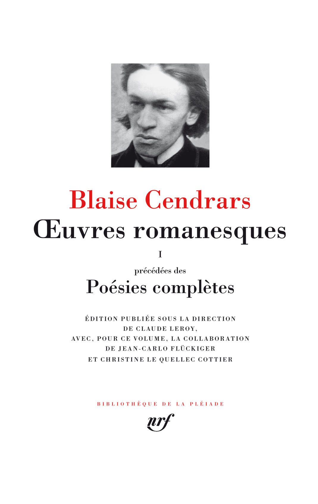 OEUVRES ROMANESQUES/POESIES COMPLETES - VOL01 - Blaise Cendrars, Claude Leroy - GALLIMARD