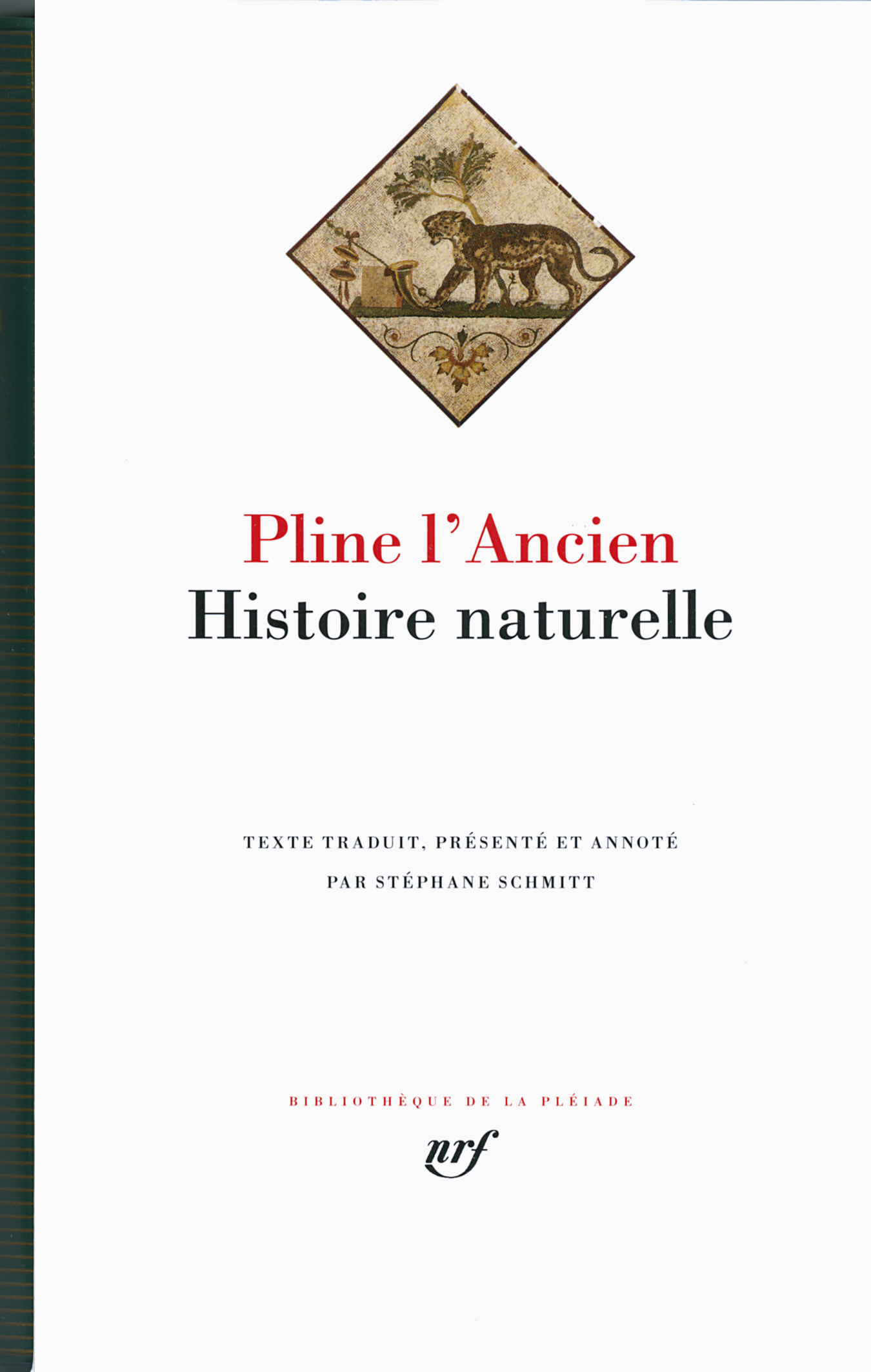 HISTOIRE NATURELLE -  Pline l'Ancien, Stéphane Schmitt - GALLIMARD