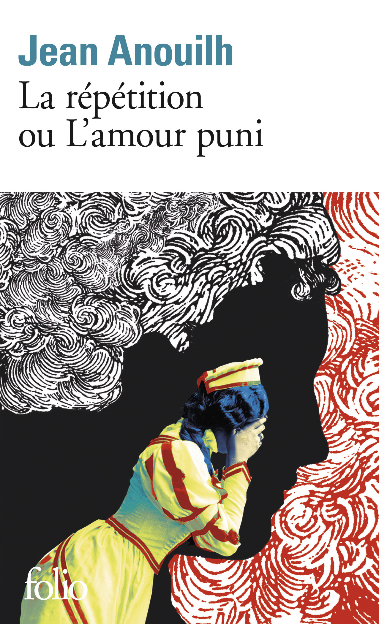 LA REPETITION OU L'AMOUR PUNI - Jean Anouilh - FOLIO