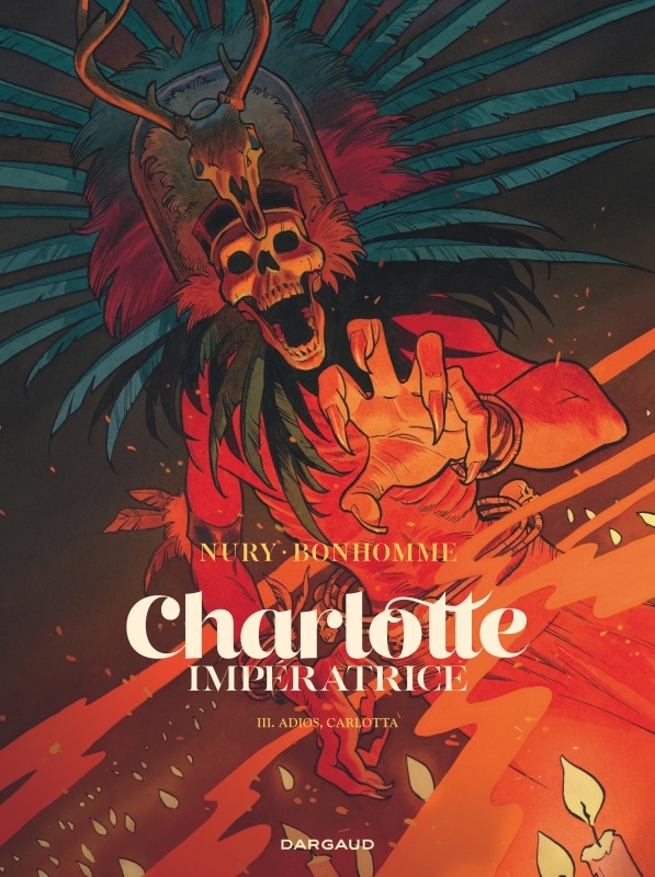 Charlotte impératrice - Tome 3 - Adios, Carlotta - Nury Fabien Nury Fabien, Bonhomme Matthieu Bonhomme Matthieu,  Nury Fabien,  Bonhomme Matthieu - DARGAUD