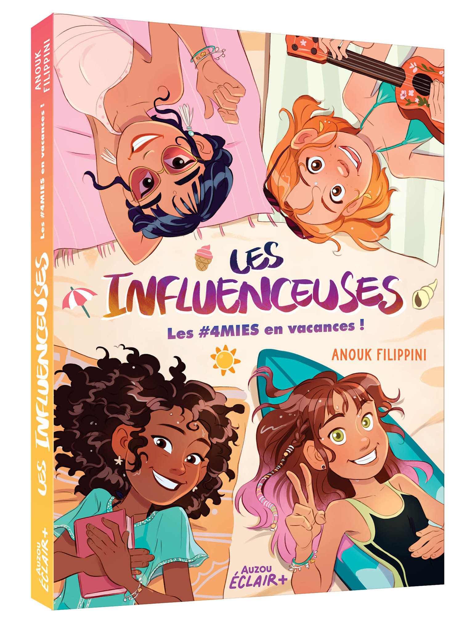 LES INFLUENCEUSES 3 - LES  4MIES EN VACANCES ! - FILIPPINI ANOUK - AUZOU