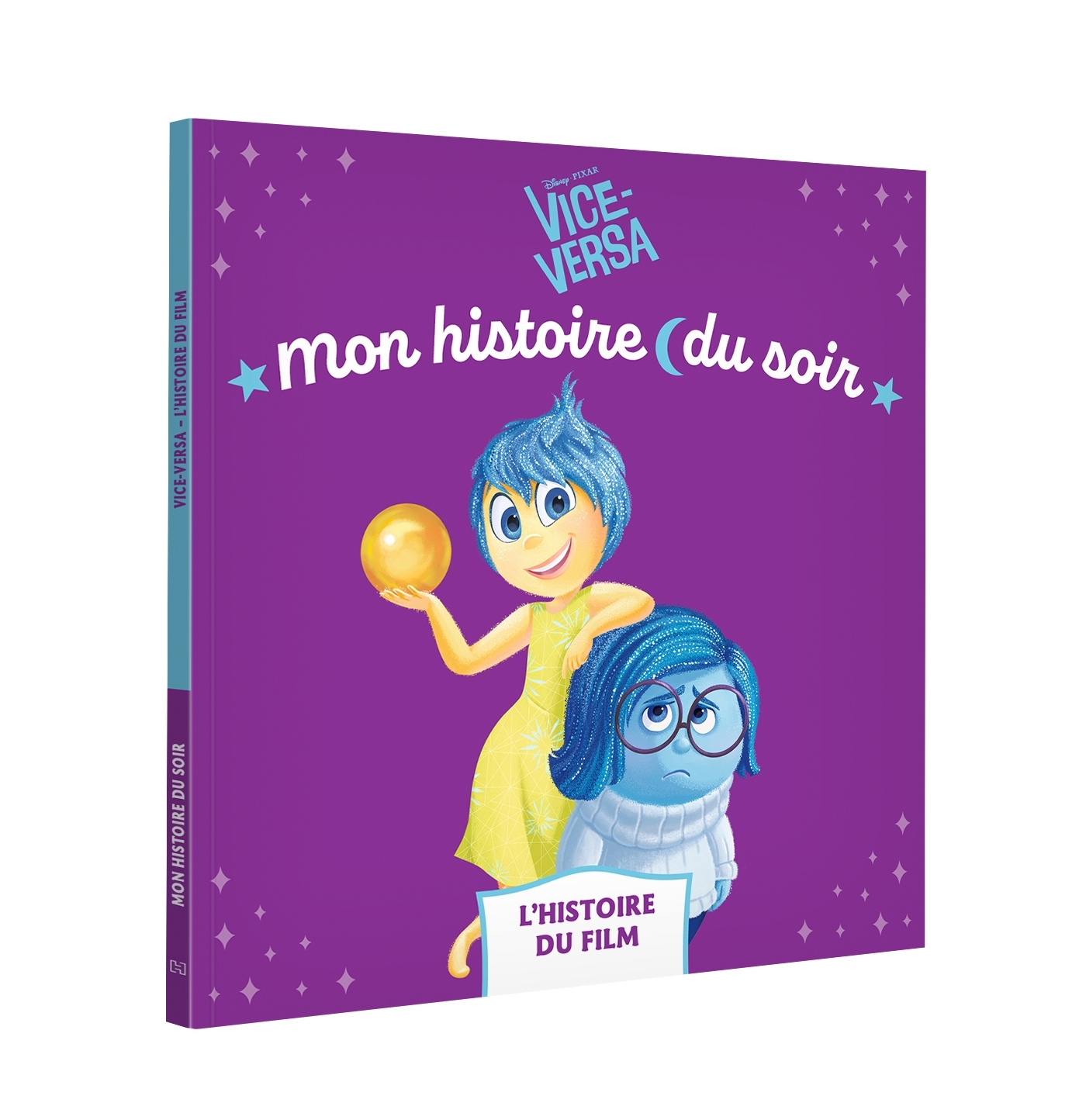VICE-VERSA - MON HISTOIRE DU SOIR - L'HISTOIRE DU FILM - DISNEY PIXAR - XXX - DISNEY HACHETTE