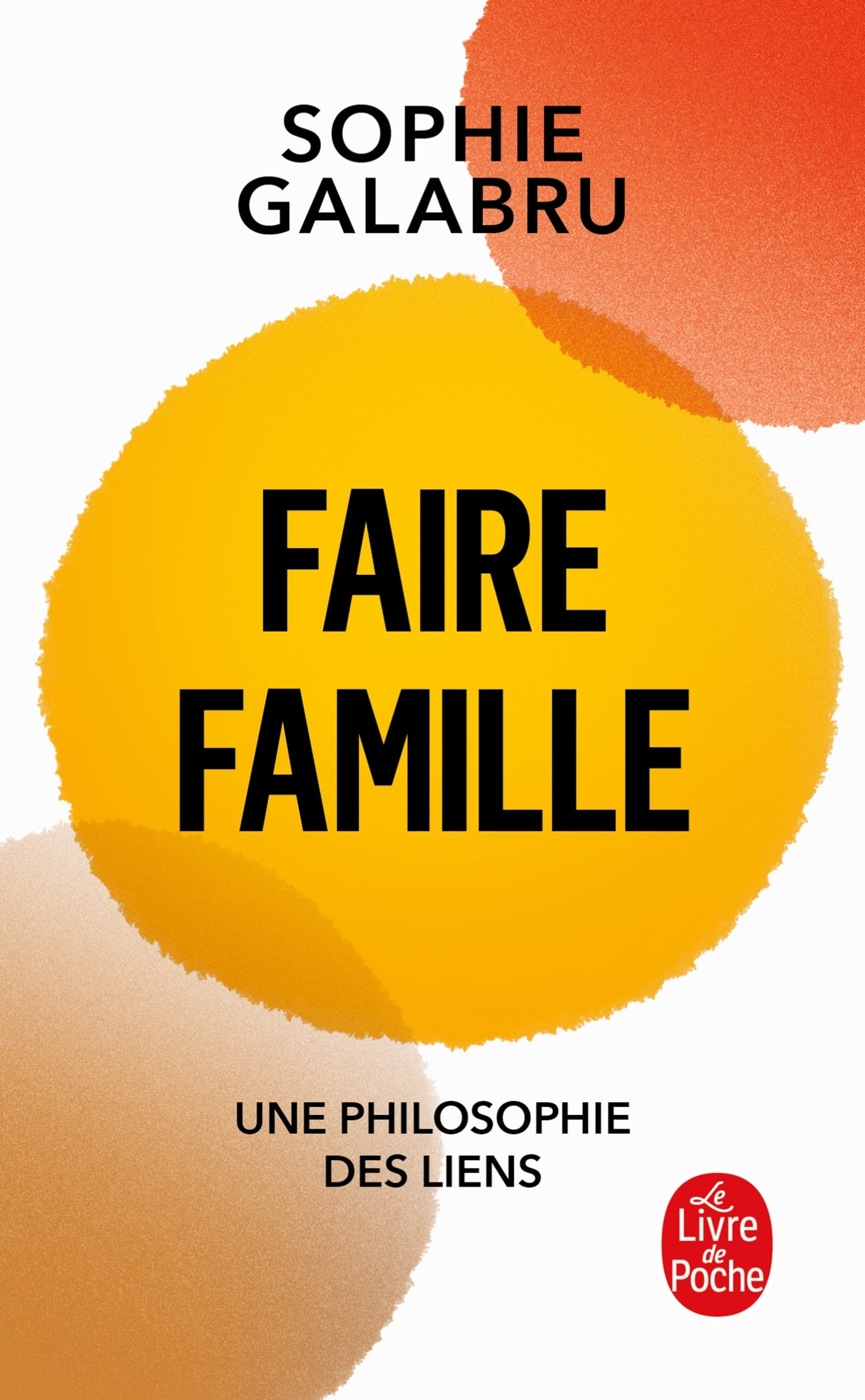 FAIRE FAMILLE - GALABRU SOPHIE - LGF