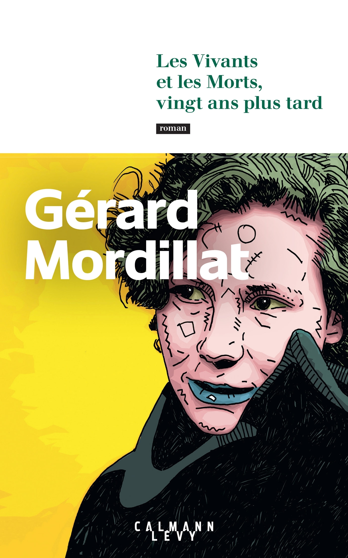 LES VIVANTS ET LES MORTS, VINGT ANS PLUS TARD - MORDILLAT GERARD - CALMANN-LEVY