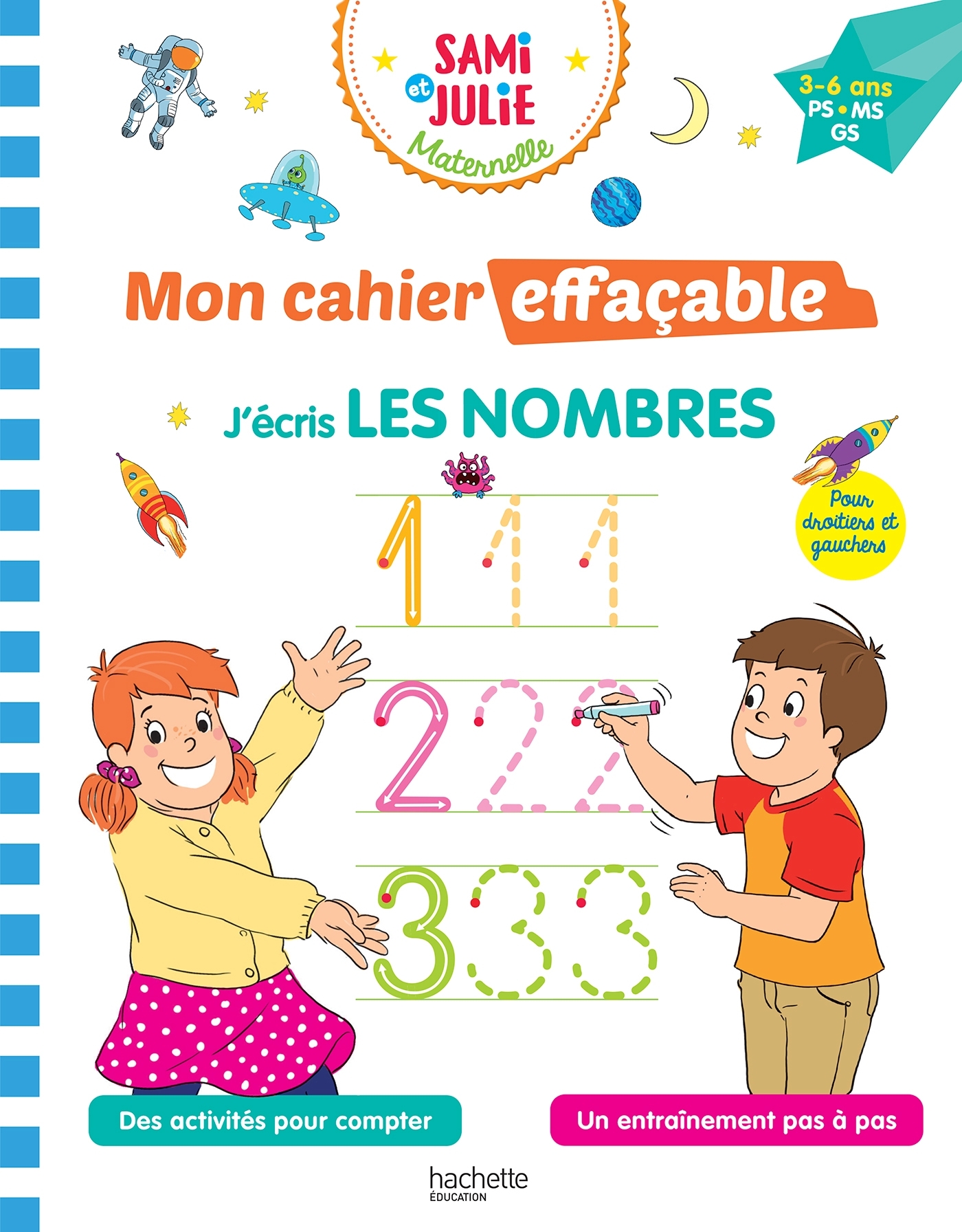 Sami et Julie Maternelle - Mon cahier effaçable - J'écris les nombres (3-6 ans) -  Hachette Education - HACHETTE EDUC