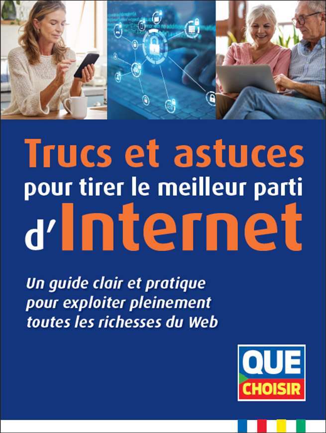 Trucs et astuces pour tirer le meilleur parti d'Internet -  Collectif - QUE CHOISIR