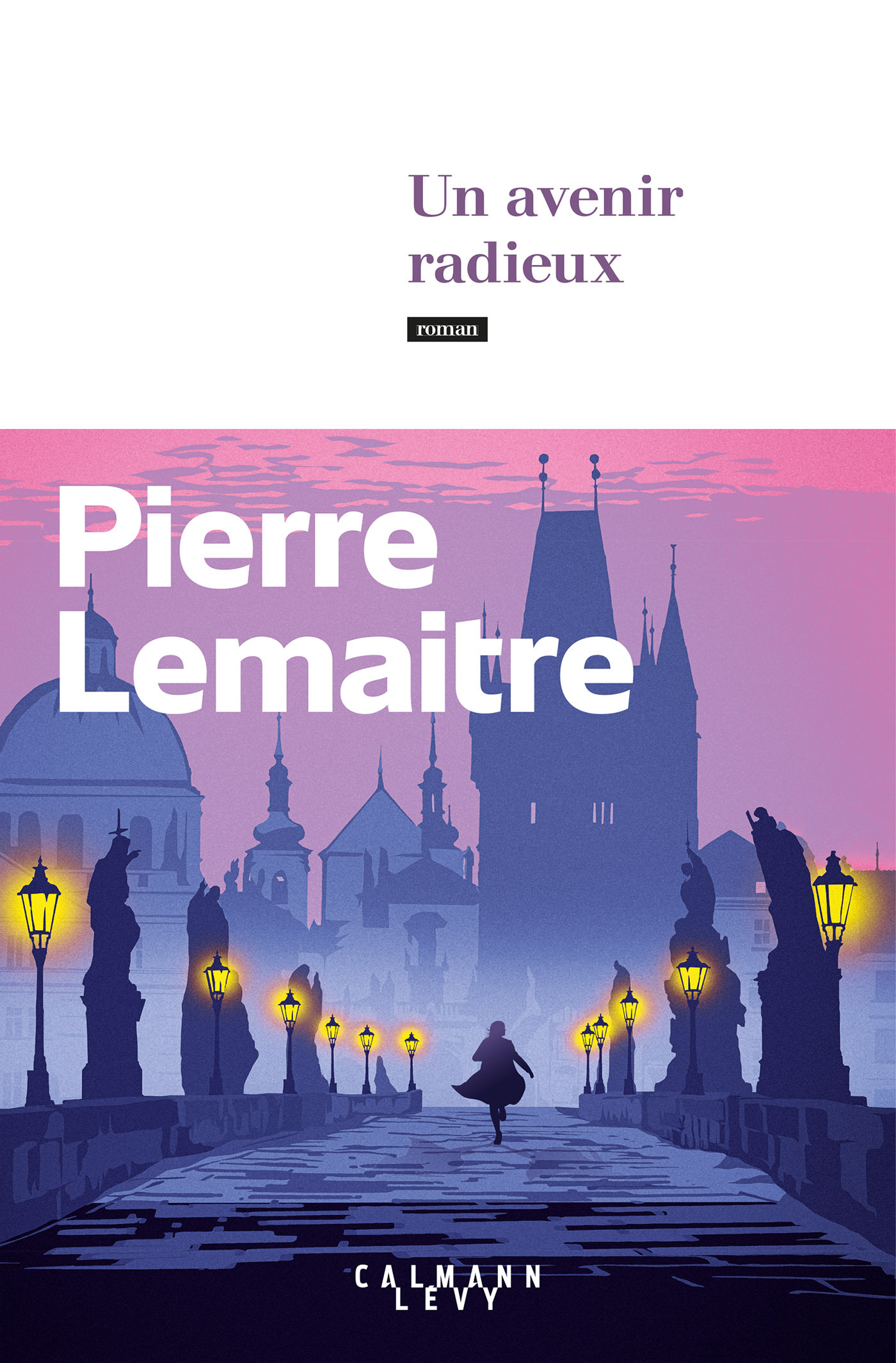 Un avenir radieux - Pierre Lemaitre - CALMANN-LEVY