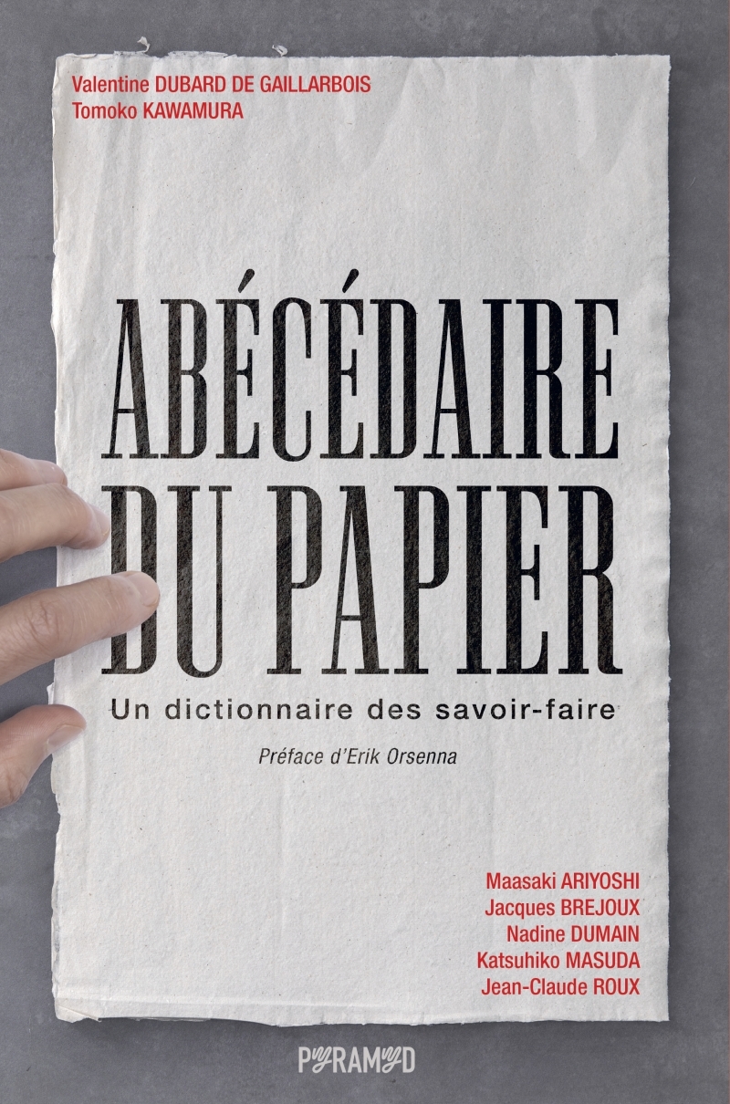 Abécédaire du papier - Un dictionnaire des savoir-faire - Collectif Collectif - PYRAMYD