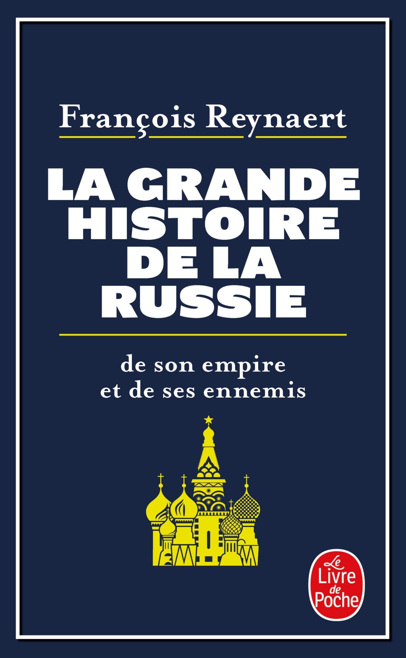 La Grande Histoire de la Russie - François Reynaert - LGF