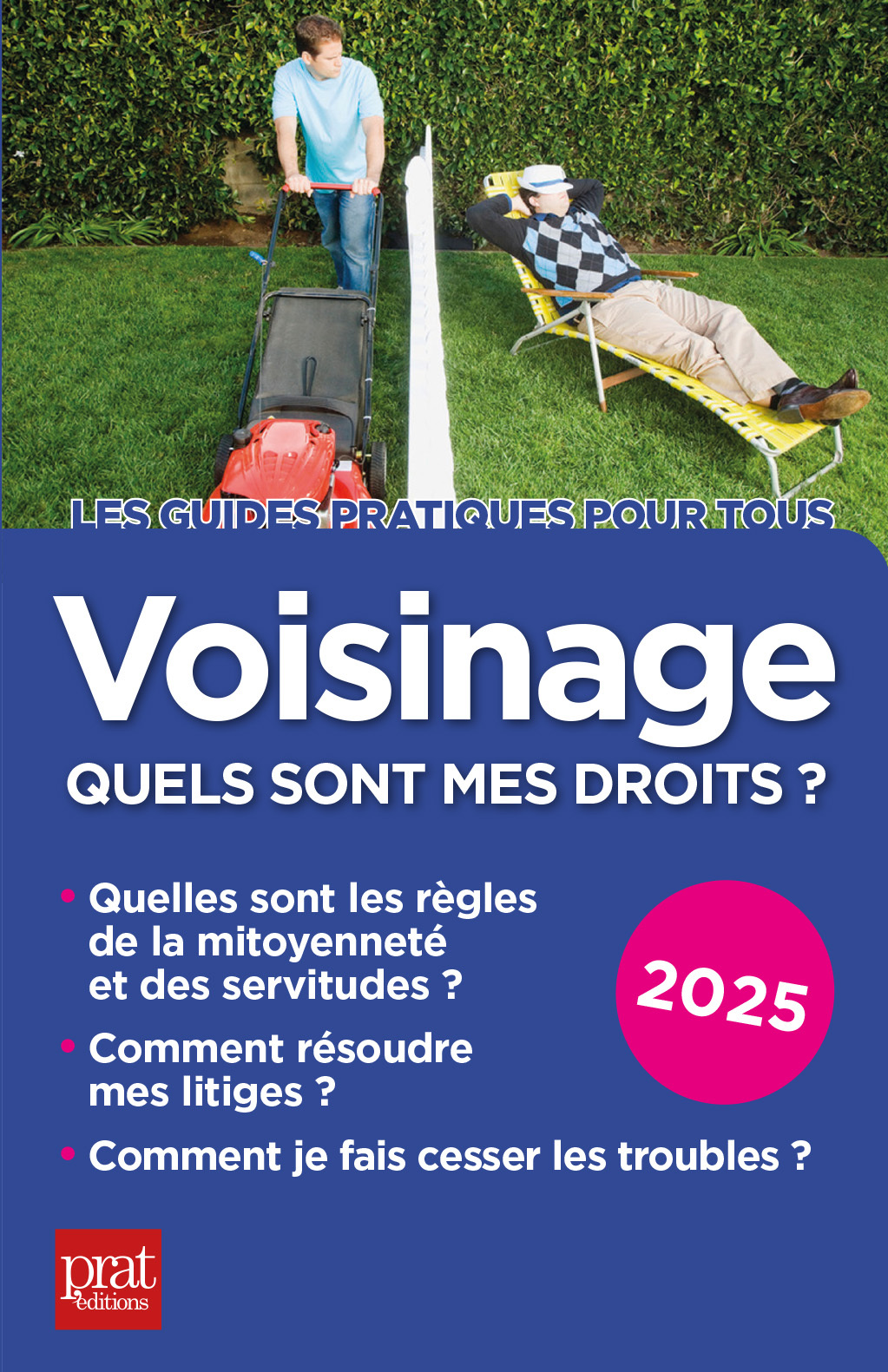 Voisinage, quels sont mes droits ? 2025 - Sylvie  Dibos-Lacroux - PRAT EDITIONS