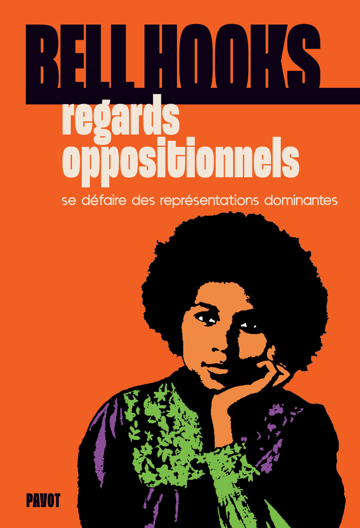 Regards oppositionnels - Bell Hooks - PAYOT