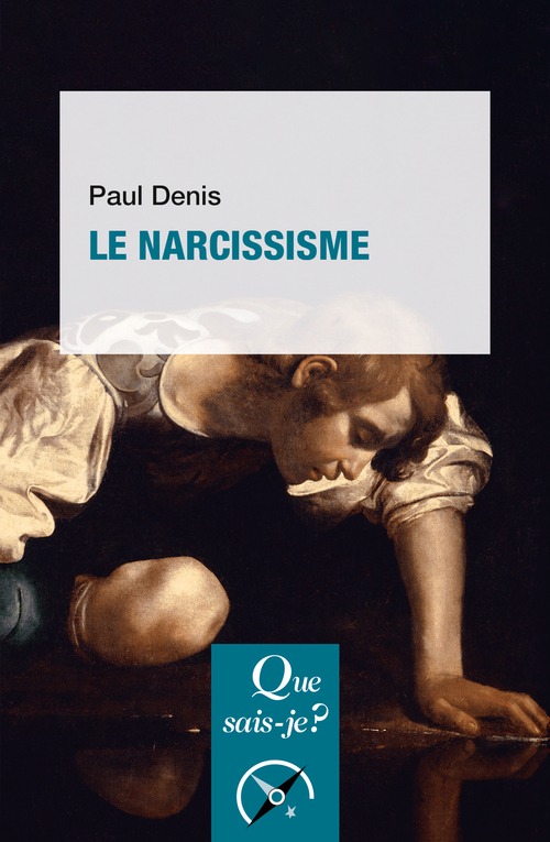 Le Narcissisme - Paul Denis - QUE SAIS JE
