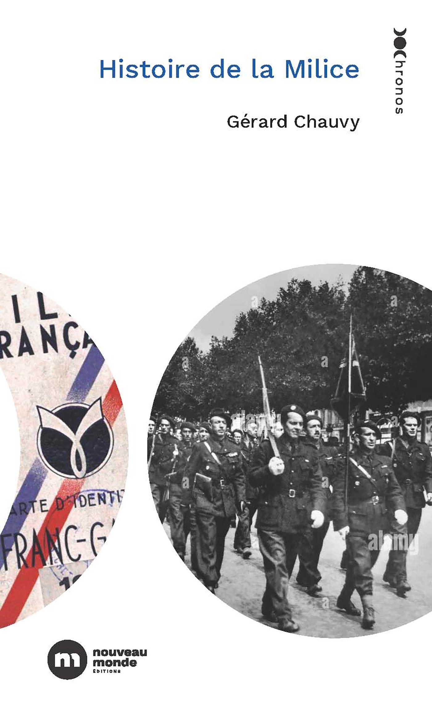 Histoire de la milice - Gérard Chauvy - NOUVEAU MONDE