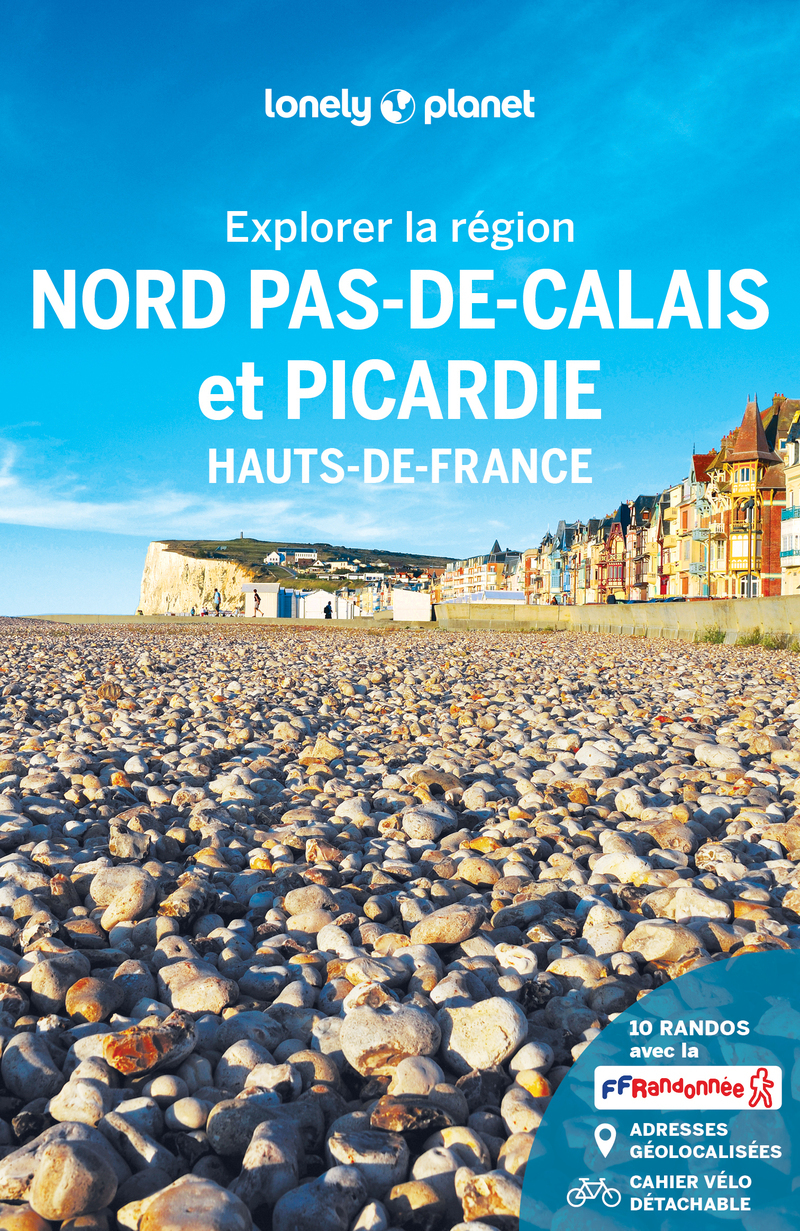 Explorer la région Nord Pas-de-Calais et Picardie 1ed -  Lonely Planet - LONELY PLANET