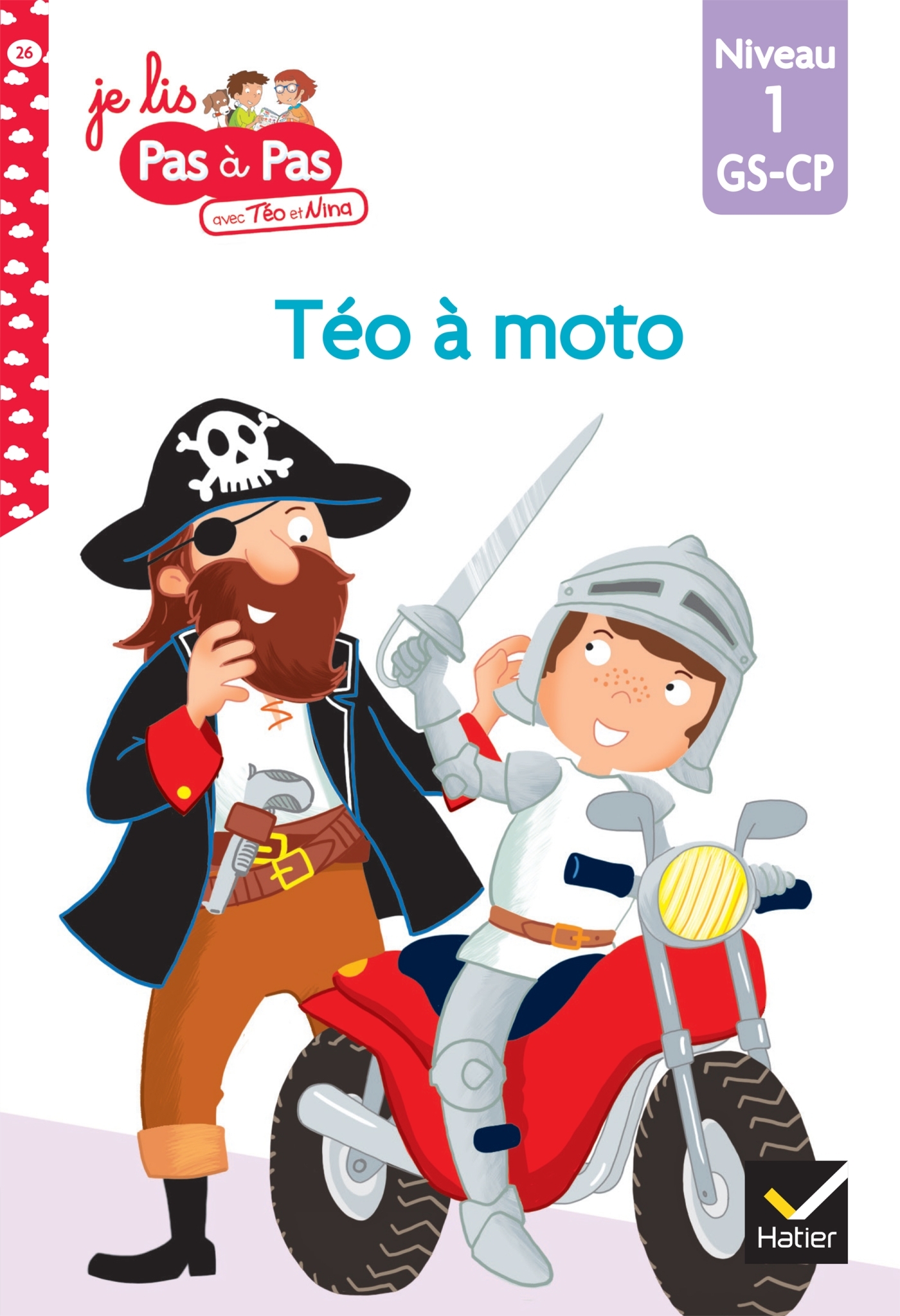 Téo et Nina GS-CP Niveau 1 - Téo à moto - Isabelle Chavigny - HATIER