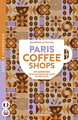 Paris coffee shops - 100 adresses pour amateurs de cafés de spécialité - Delphine Le Feuvre, Chloë Prestwich, Delphine Le Feuvre, Chloë Prestwich - PARIGRAMME
