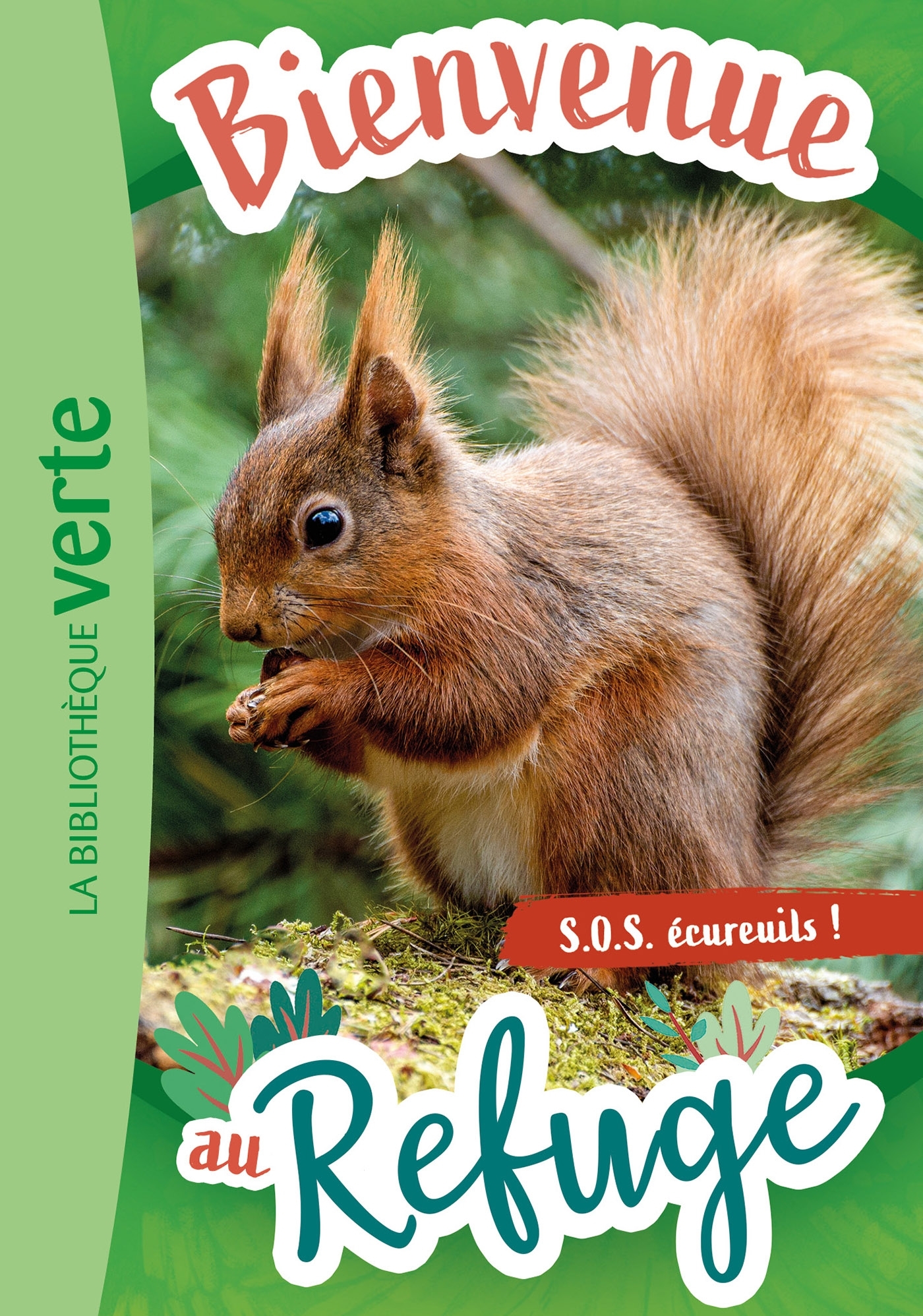 Bienvenue au refuge 11 - S.O.S. écureuils ! - Hachette Livre, Pascal Ruter, Hachette Livre, Pascal Ruter - HACHETTE JEUN.