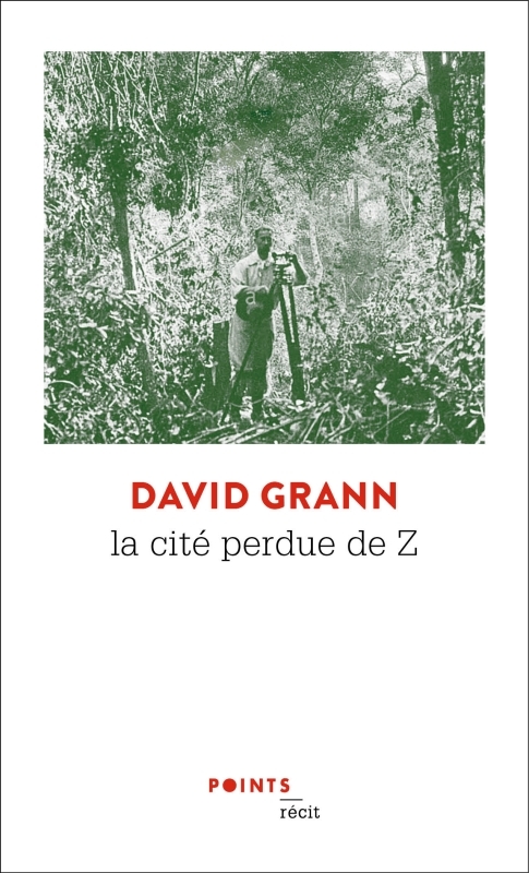 La Cité perdue de Z - David GRANN, David GRANN, Marie-Hélène Sabard - POINTS
