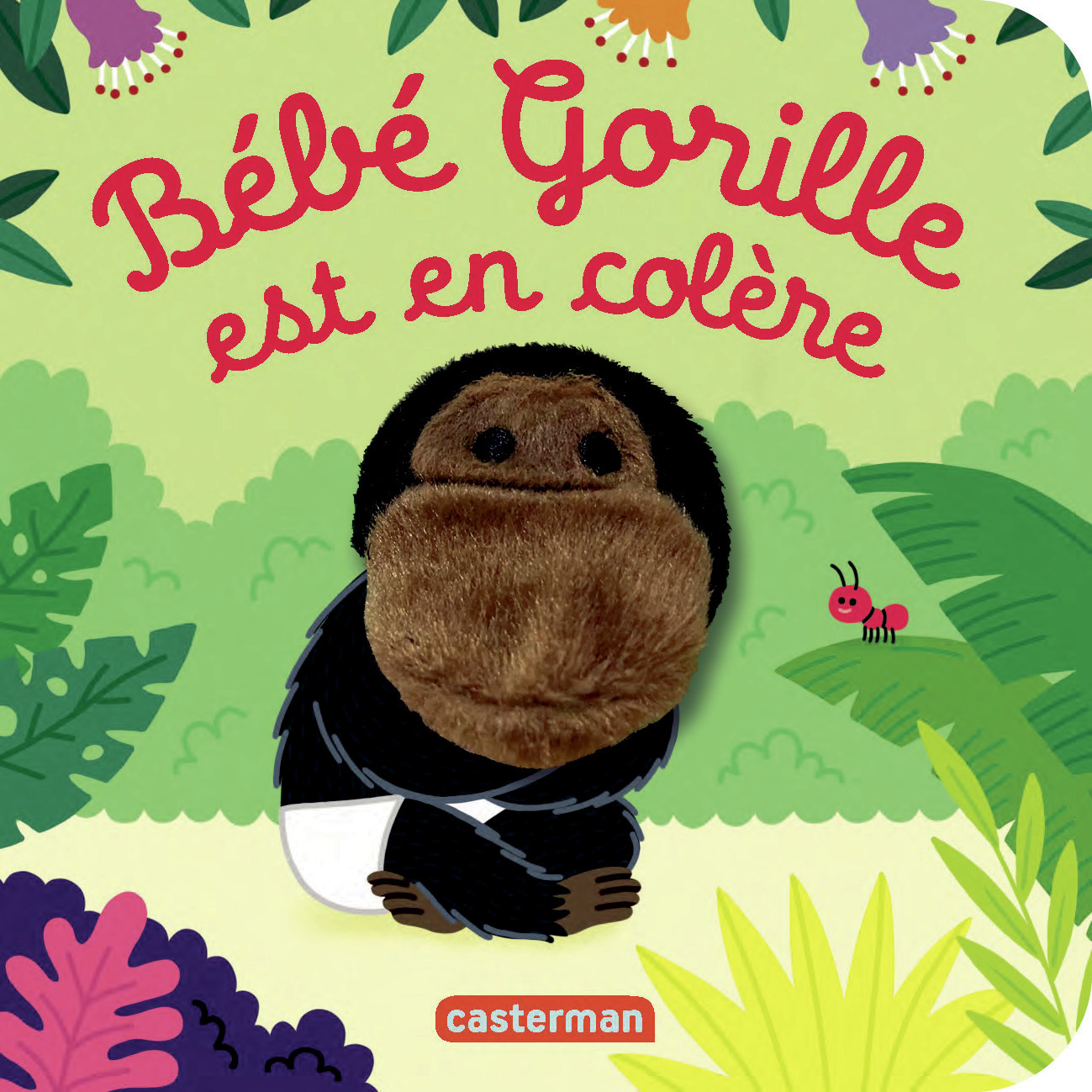 Bébé Gorille est en colère -  ANNE / HELENE KALICKY / CHETAUD, Anne Kalicky, Hélène Chetaud - CASTERMAN