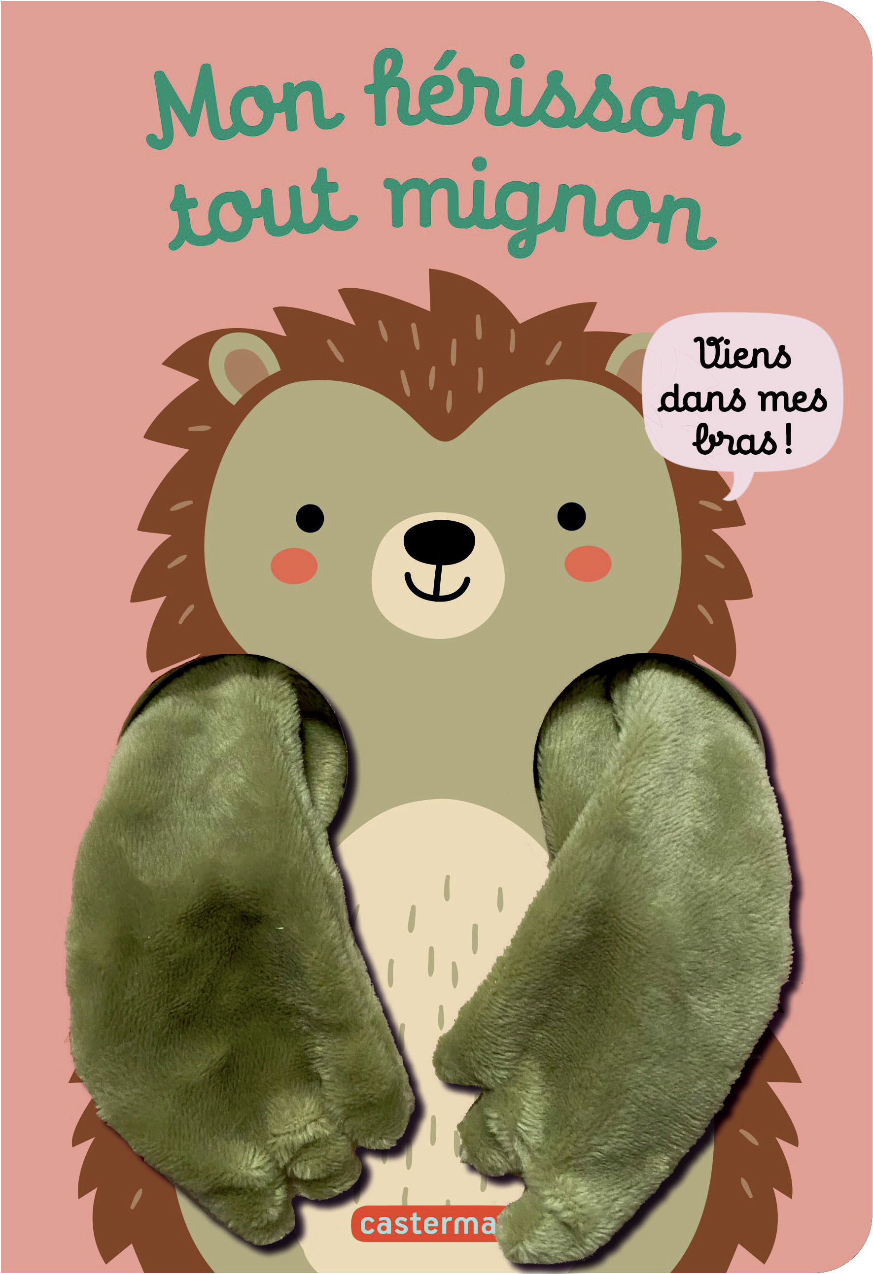 Viens dans mes bras ! - Mon hérisson tout mignon -  ESTHER / TANJA DE BEER / LOUWERS, Tanja Louwers, Tanja Louwers - CASTERMAN