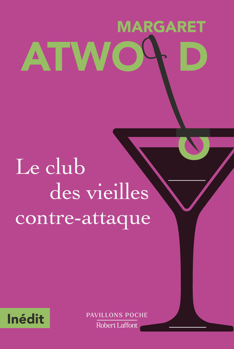 Le Club des vieilles contre-attaque - Margaret Atwood, Michèle Albaret-Maatsch - ROBERT LAFFONT