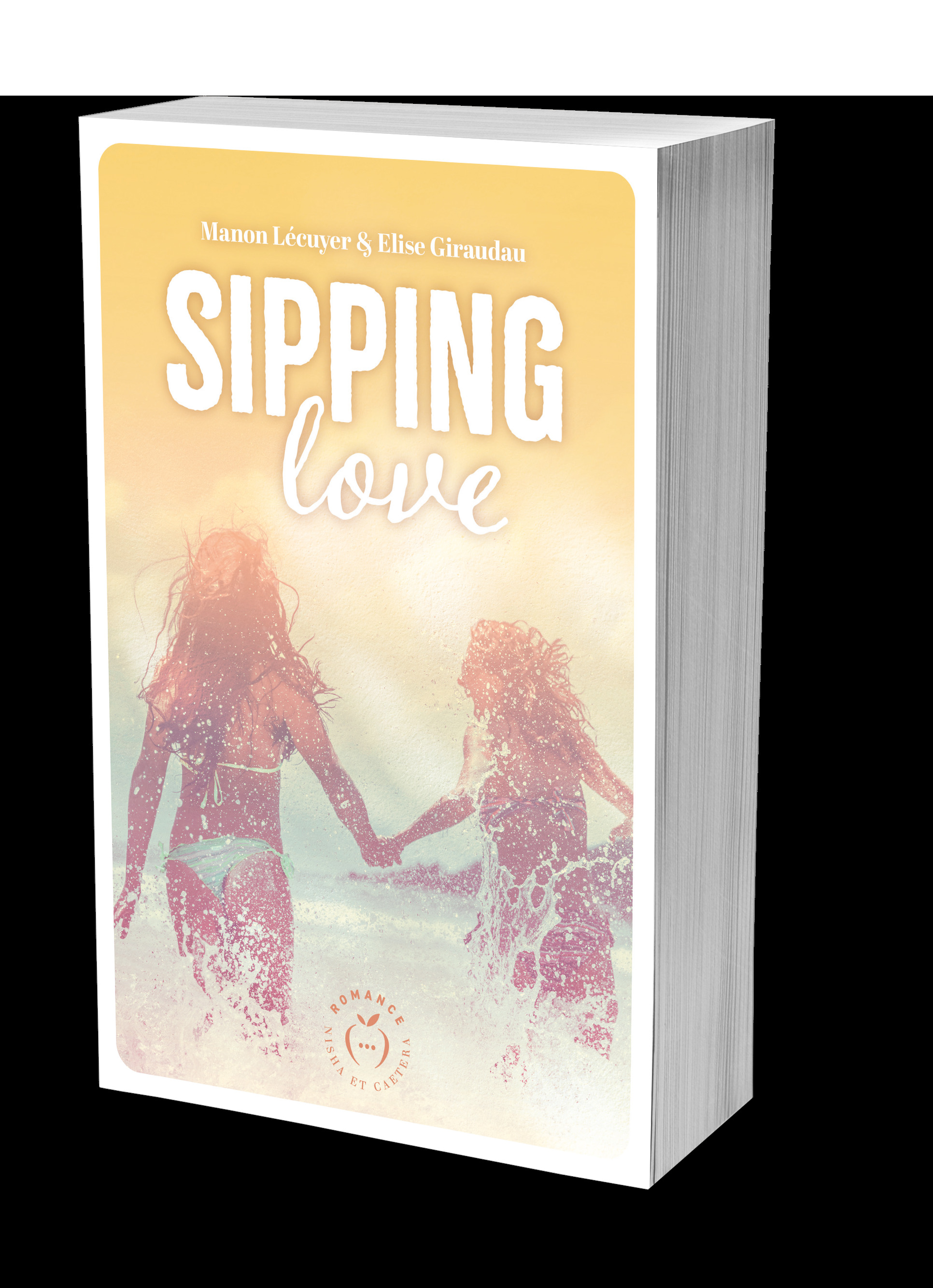 Sipping Love - ÉLISE GIRAUDEAU, Manon Lecuyer, Elise Giraudau - NISHA EDITIONS