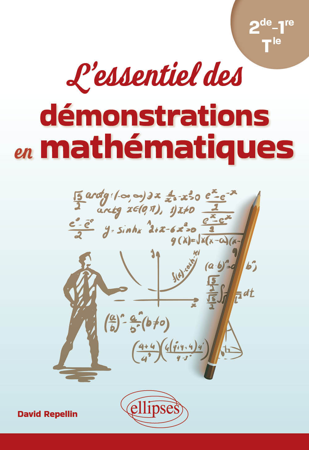 L'essentiel des démonstrations en mathématiques - David Repellin - ELLIPSES